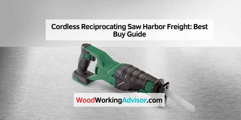 Cordless Reciprocating Saw Harbor Freight