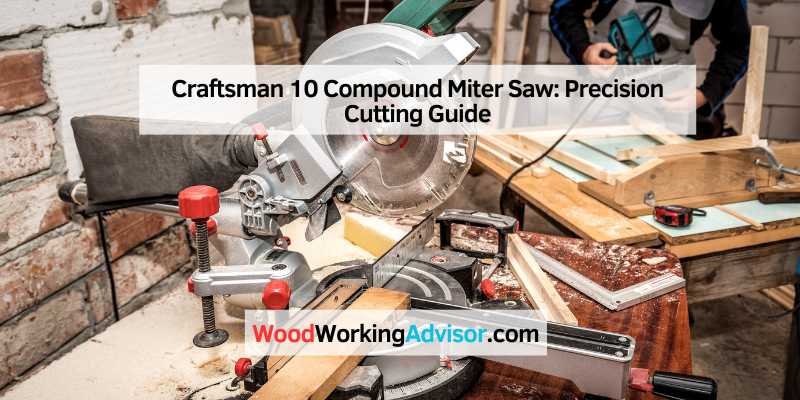 Craftsman 10 Compound Miter Saw