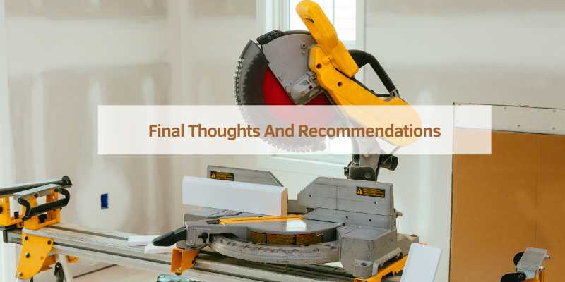 Final Thoughts And Recommendations