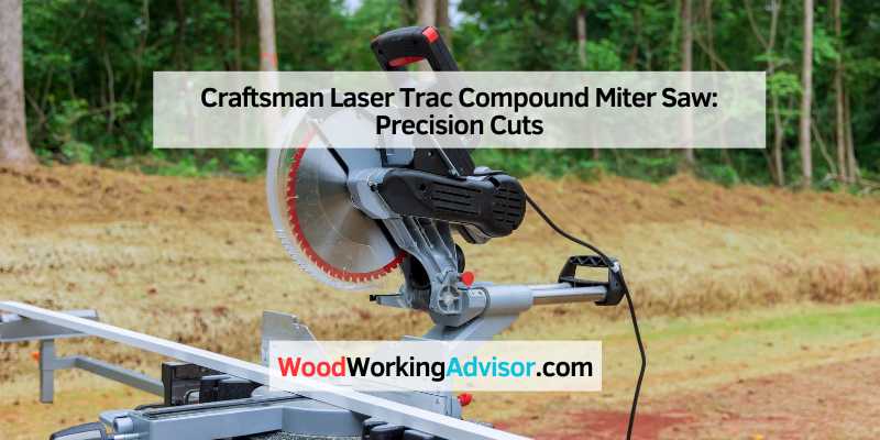 Craftsman Laser Trac Compound Miter Saw