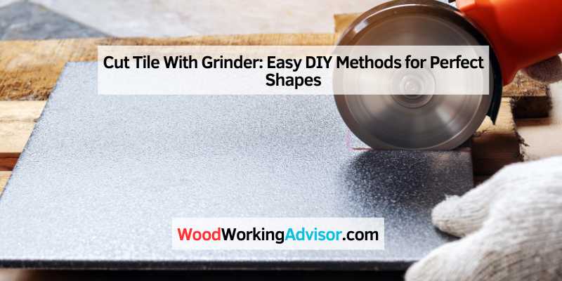 Cut Tile With Grinder