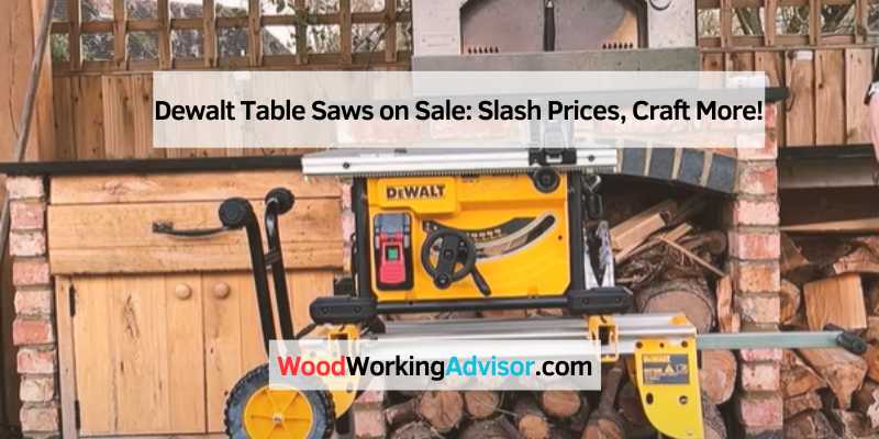 Dewalt Table Saws on Sale