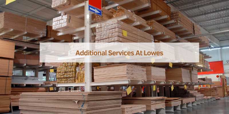 Additional Services At Lowes