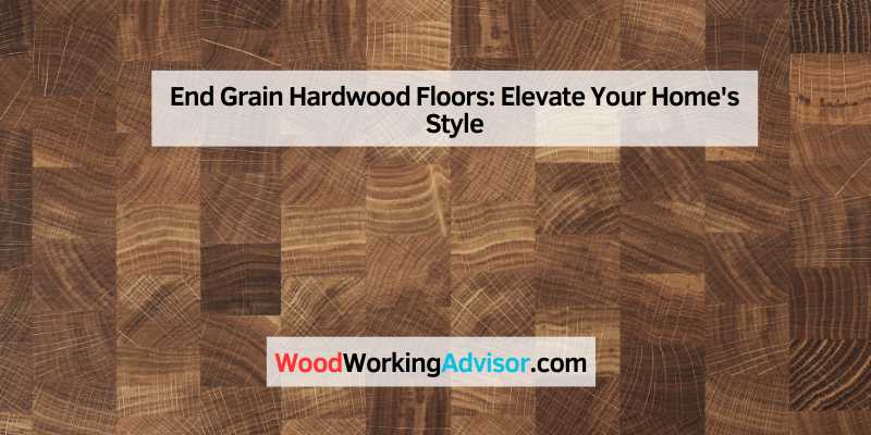 End Grain Hardwood Floors