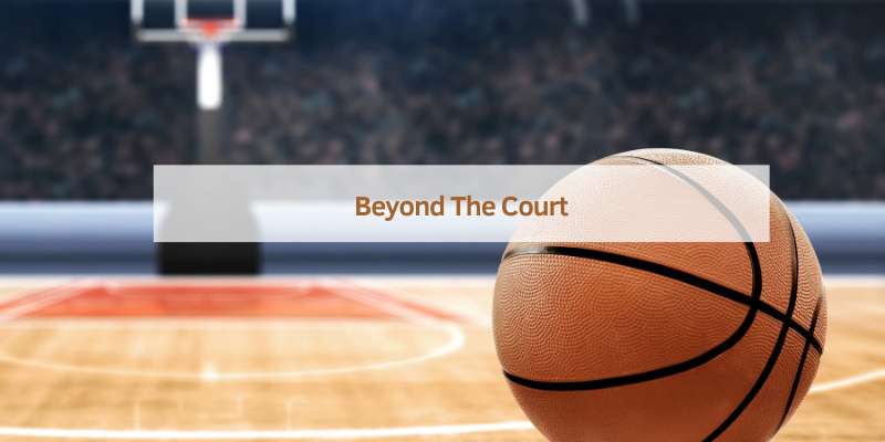 Beyond The Court
