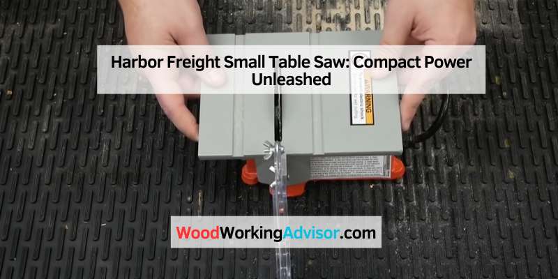 Harbor Freight Small Table Saw: Compact Power Unleashed – Woodworking ...