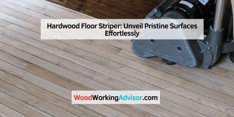 Hardwood Floor Striper