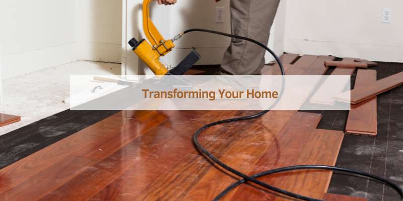 Transforming Your Home