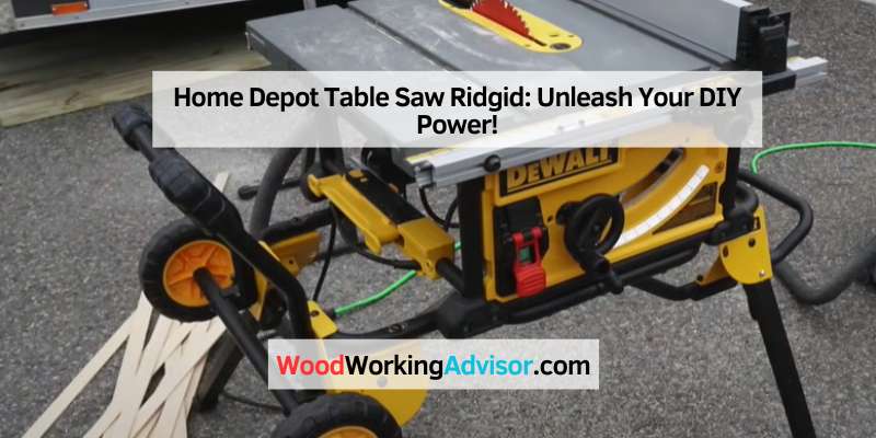 Home Depot Table Saw Ridgid