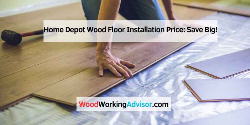 Home Depot Wood Floor Installation Price