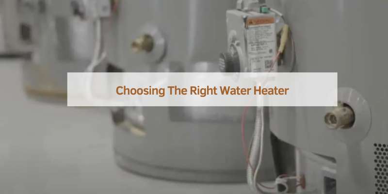 Choosing The Right Water Heater