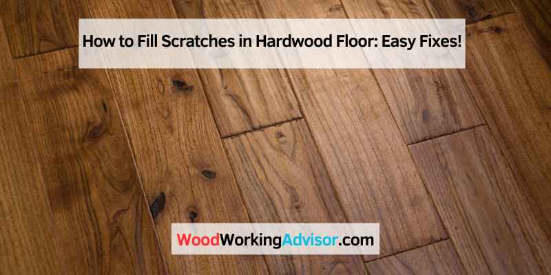 How to Fill Scratches in Hardwood Floor