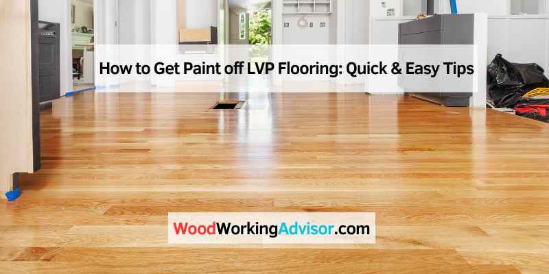 How to Get Paint off LVP Flooring