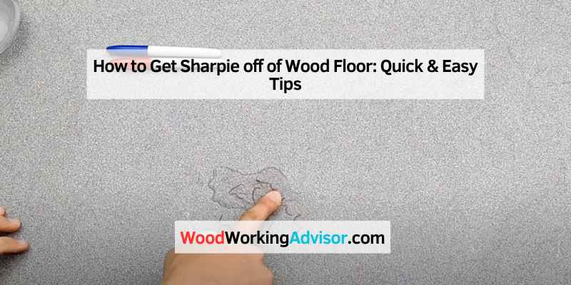 How to Get Sharpie off of Wood Floor