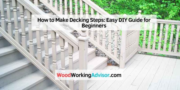 How to Make Decking Steps: Easy DIY Guide for Beginners