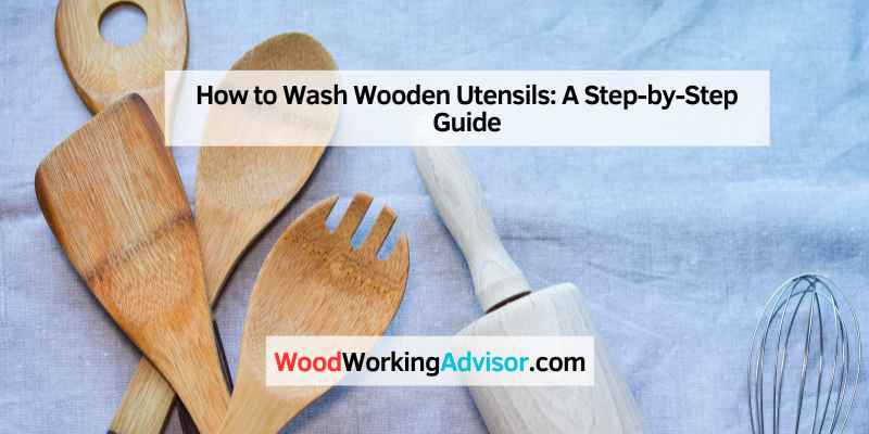 How to Wash Wooden Utensils