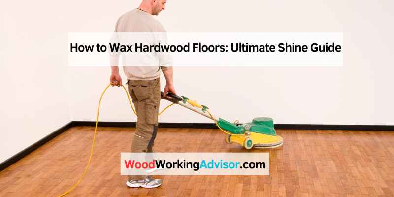 How to Wax Hardwood Floors