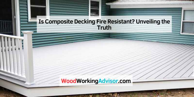 Is Composite Decking Fire Resistant