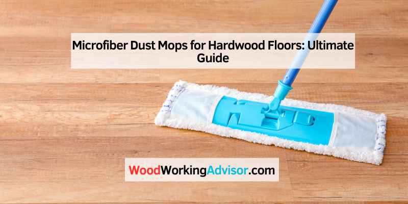 Microfiber Dust Mops for Hardwood Floors