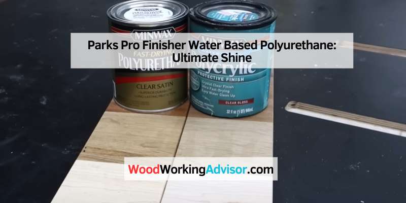 Parks Pro Finisher Water Based Polyurethane