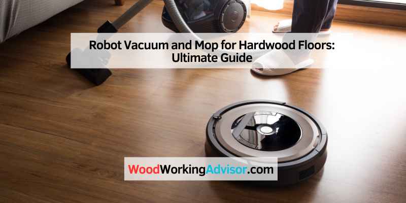 Robot Vacuum and Mop for Hardwood Floors