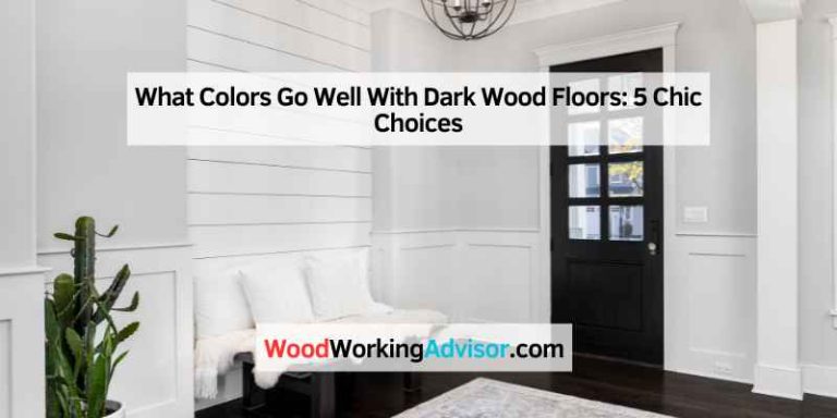 What Colors Go Well With Dark Wood Floors