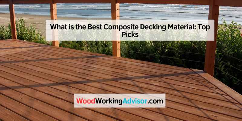 What is the Best Composite Decking Material