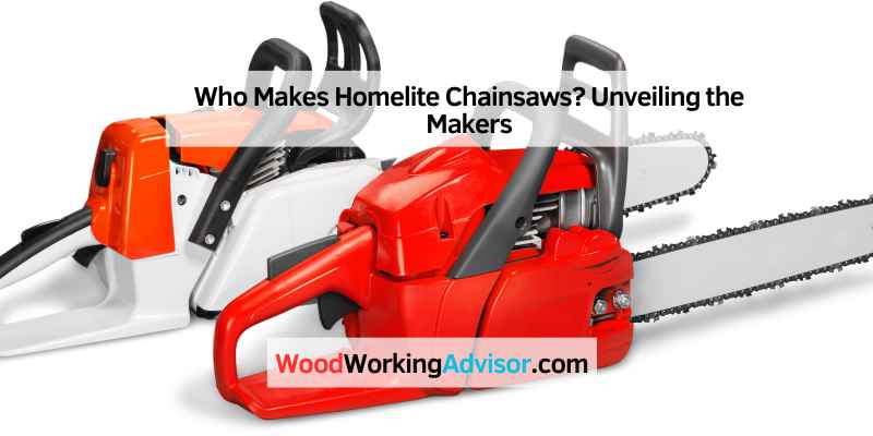 Who Makes Homelite Chainsaws