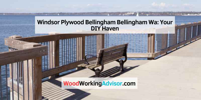 Windsor Plywood Bellingham Bellingham Wa