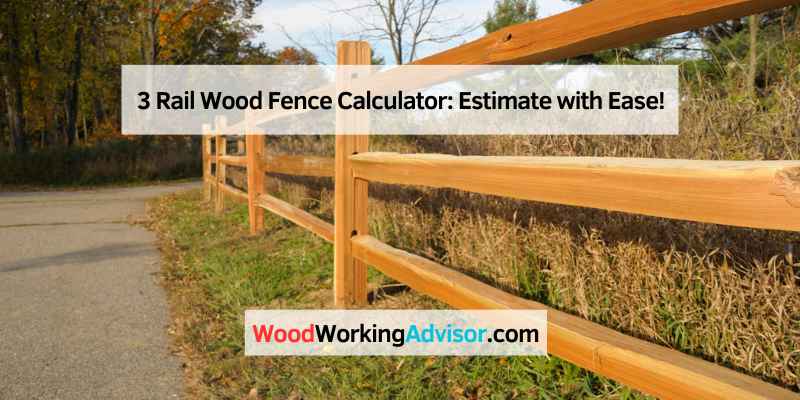 3 Rail Wood Fence Calculator