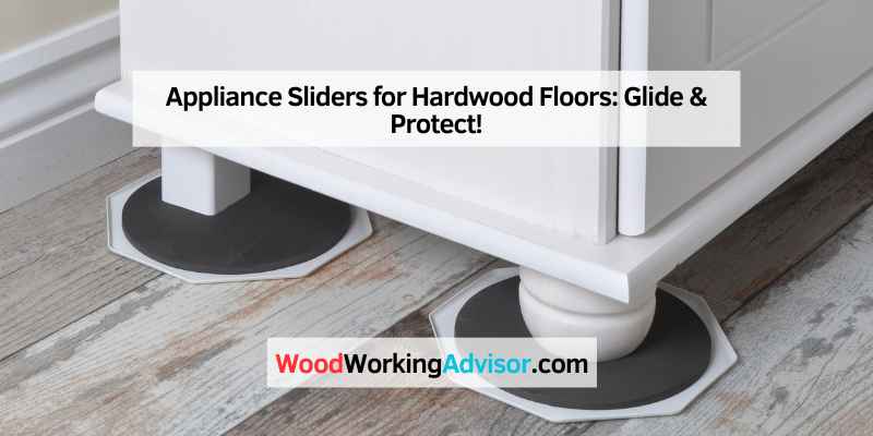 Appliance Sliders for Hardwood Floors