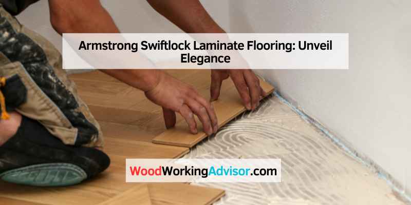 Armstrong Swiftlock Laminate Flooring