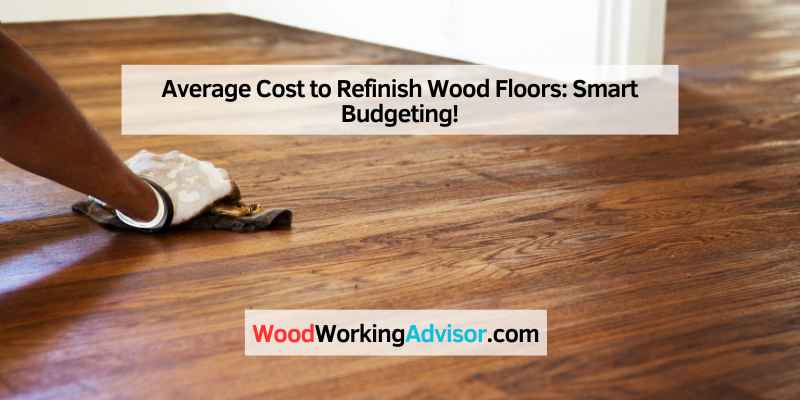 Average Cost to Refinish Wood Floors