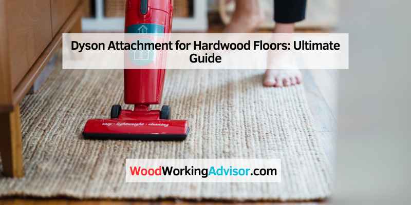 Dyson Attachment for Hardwood Floors
