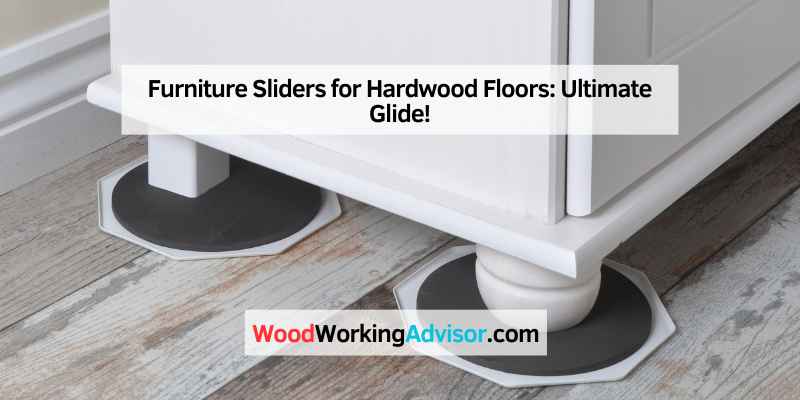 Furniture Sliders for Hardwood Floors
