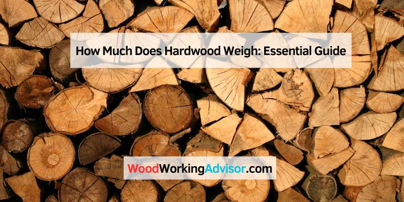 How Much Does Hardwood Weigh