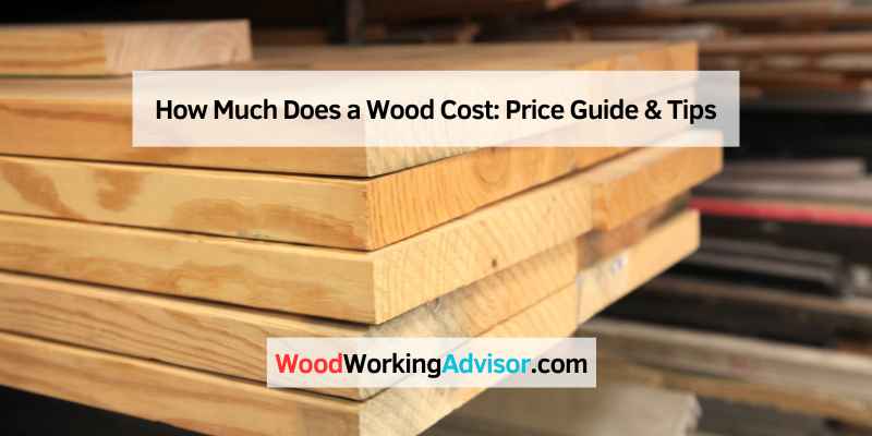 How Much Does a Wood Cost