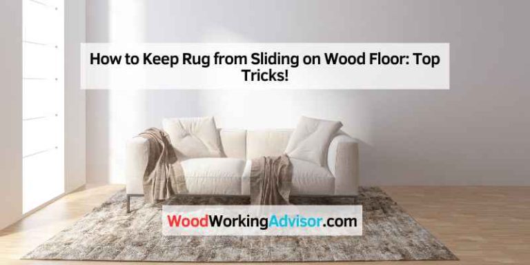 How to Keep Rug from Sliding on Wood Floor