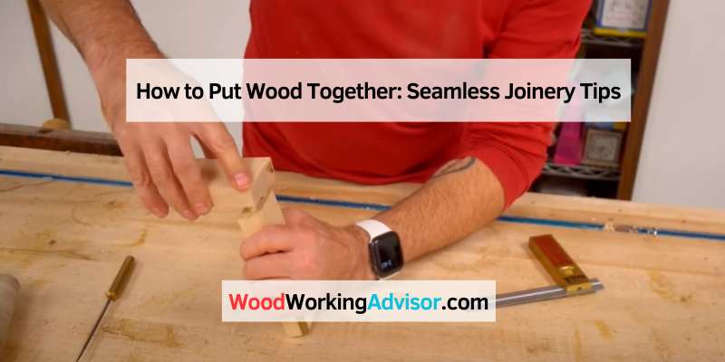 How to Put Wood Together