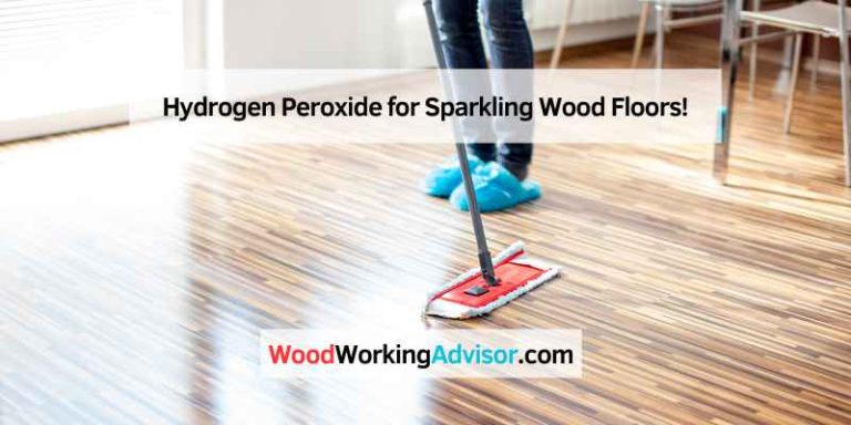 Hydrogen Peroxide for Sparkling Wood Floors