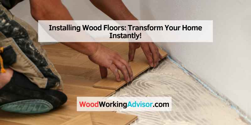 Installing Wood Floors