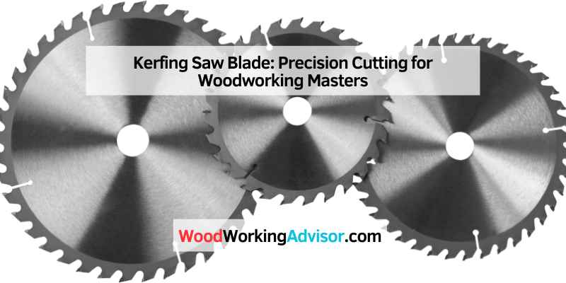 Kerfing Saw Blade