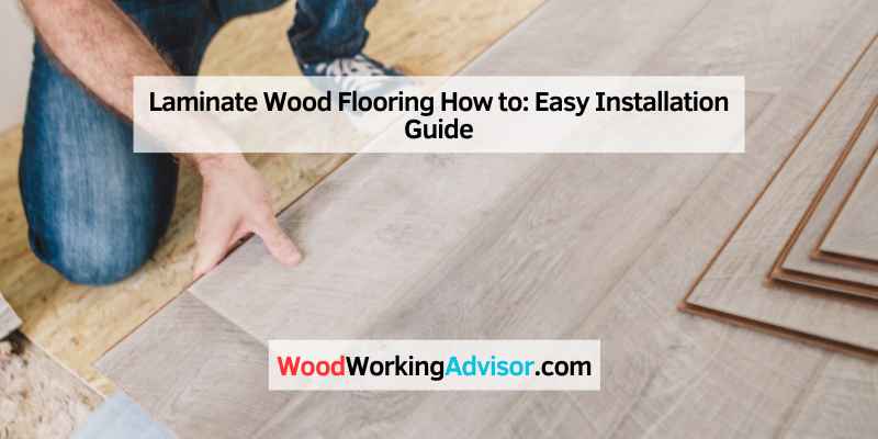 Laminate Wood Flooring How to