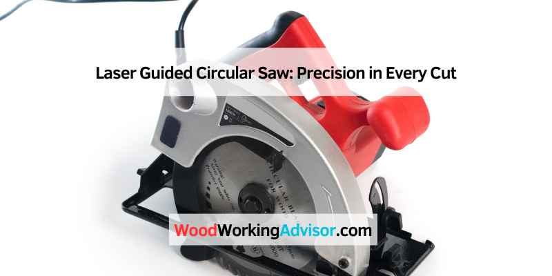 Laser Guided Circular Saw