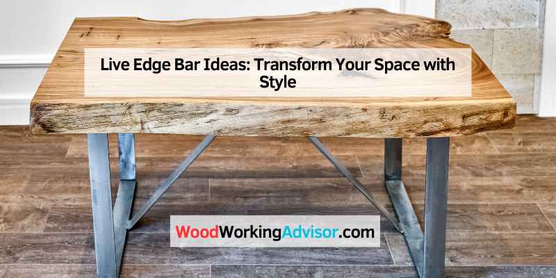 Live Edge Bar Ideas