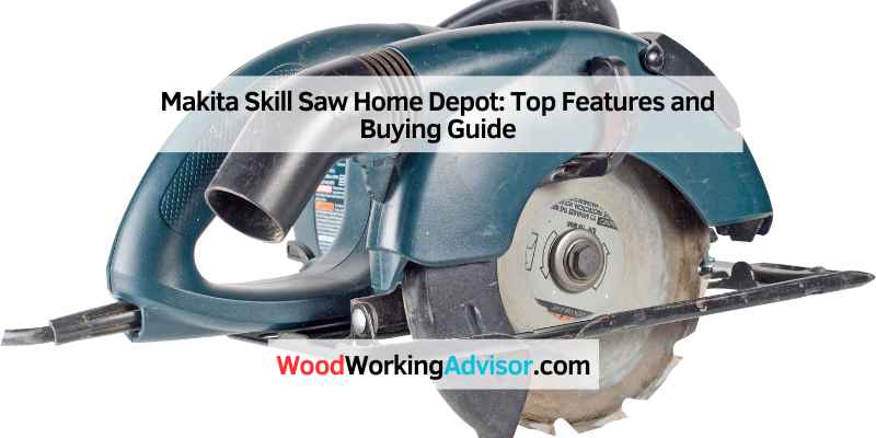 Makita Skill Saw Home Depot