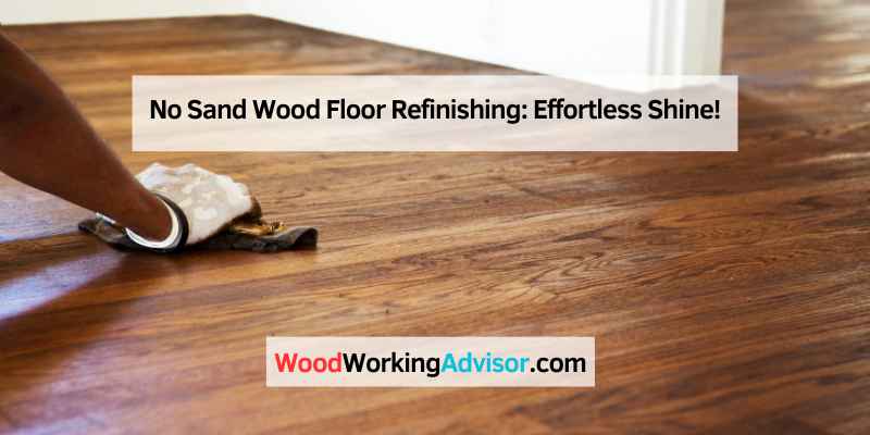 No Sand Wood Floor Refinishing
