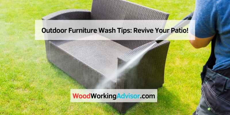 Outdoor Furniture Wash Tips