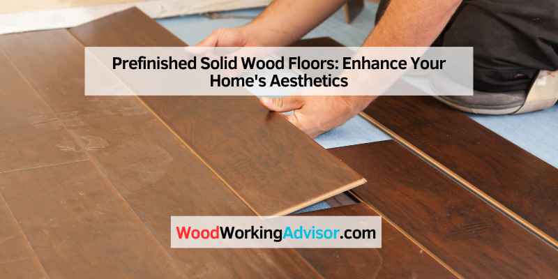 Prefinished Solid Wood Floors