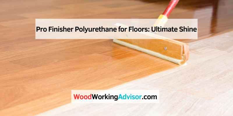 Pro Finisher Polyurethane for Floors